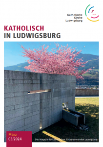 Katholisch in Ludwigsburg – Ausgabe 03/2024