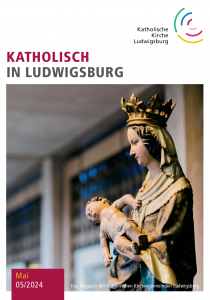 Katholisch in Ludwigsburg – Ausgabe 05/2024