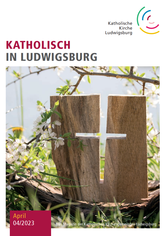 Katholisch in Ludwigsburg – Ausgabe 04/2023